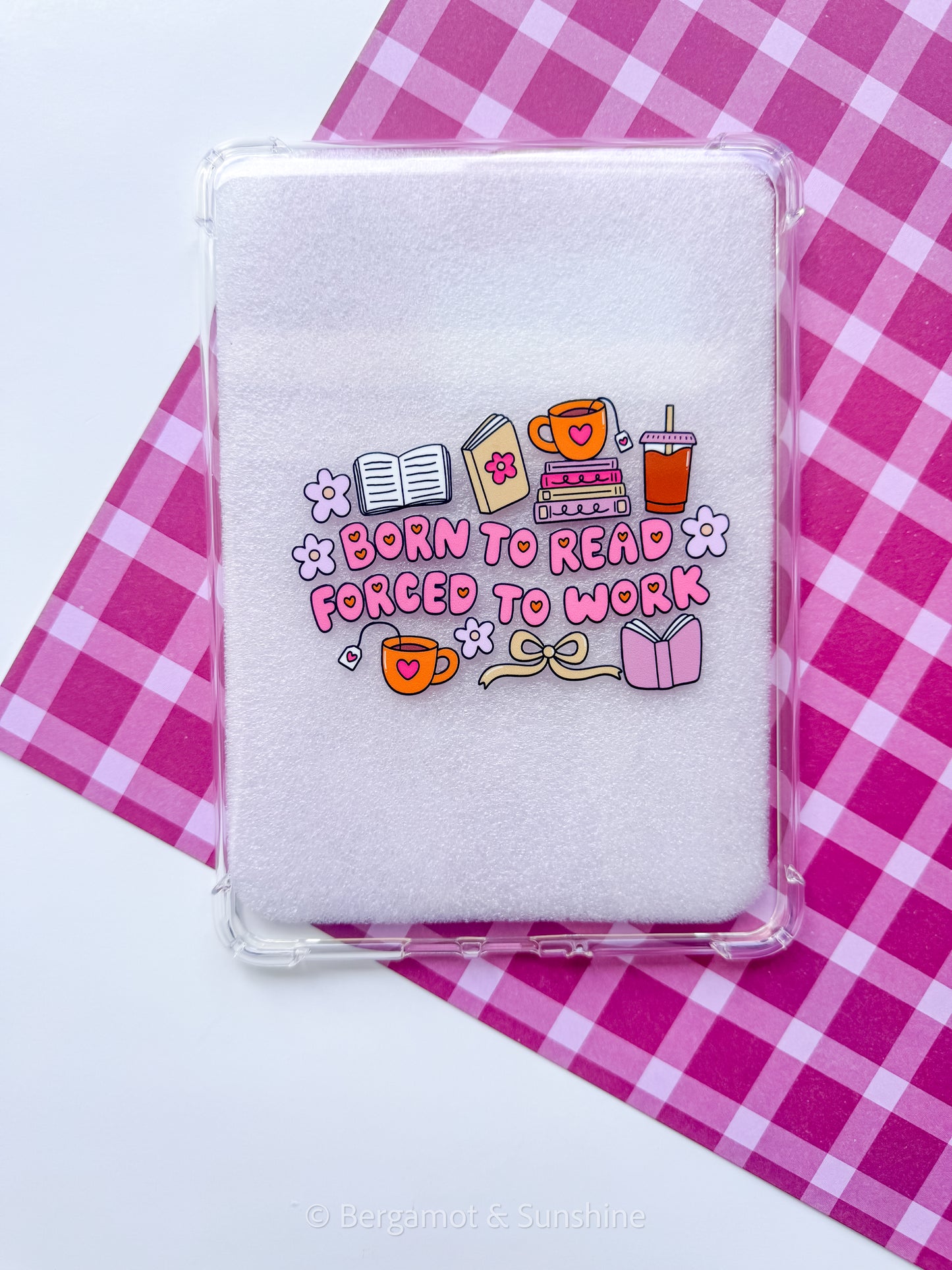 Born to Read Forced to Work E Reader Case