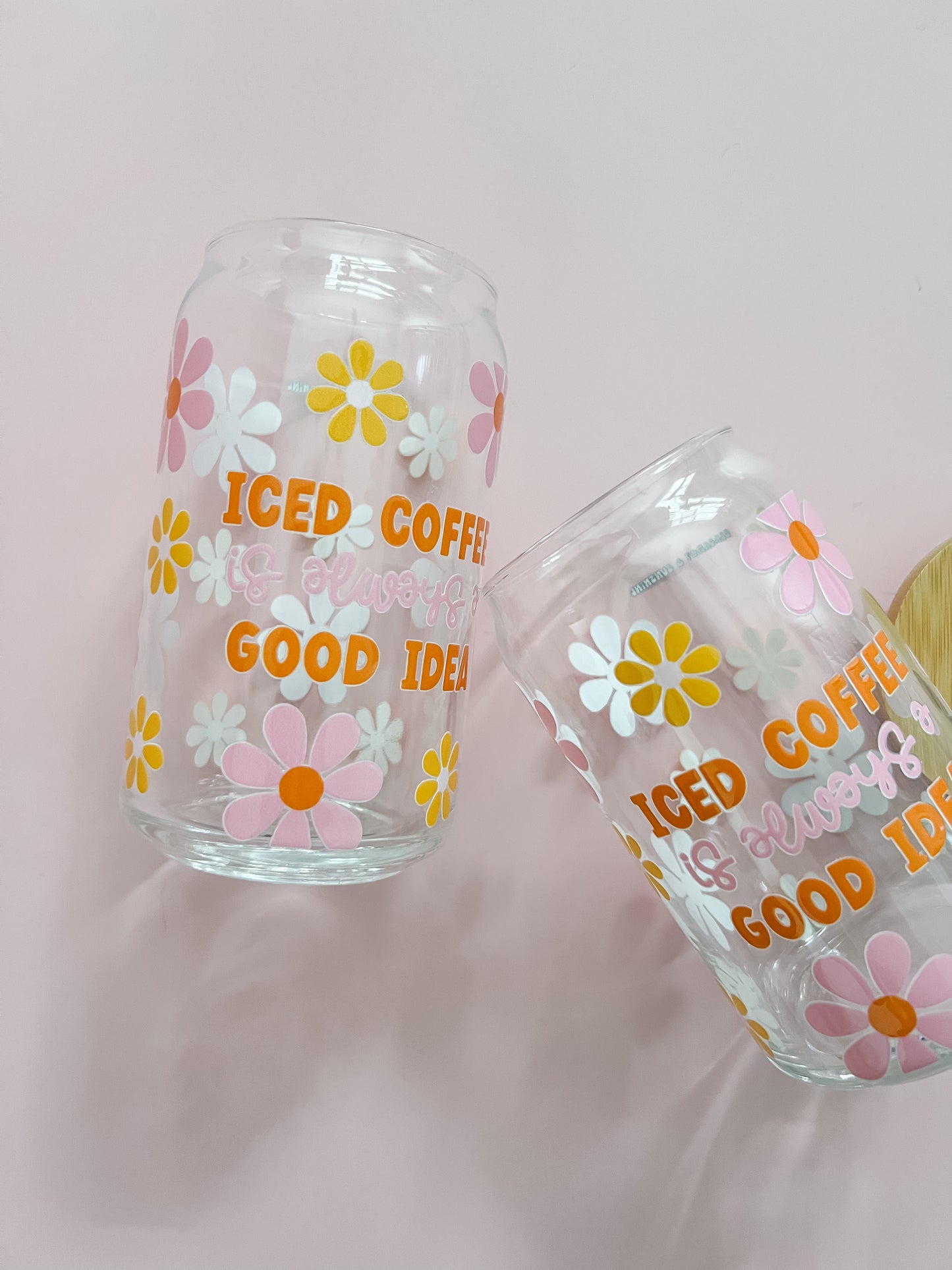 Iced Coffee is Always a Good Idea 16oz Glass Cup